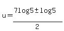 +u=%287log%285%29%2B-log%285%29%29%2F2