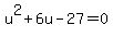 +u%5E2%2B6u-27=0