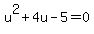 +u%5E2+%2B+4u+-+5+=+0+