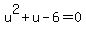 +u%5E2+%2B+u+-+6+=+0+