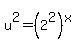 +u%5E2+=+%28+2%5E2%29%5Ex+