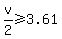 +v%2F2+%3E=+3.61+