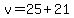 +v=25%2B21+