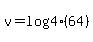 +v=log%284%29%2864%29