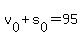 +v%5B0%5D+%2B+s%5B0%5D+=+95+