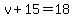 +v+%2B+15+=+18+
