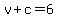 +v+%2B+c+=+6+