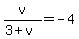 +v+%2F+%283%2Bv%29+=+-4+