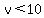 +v+%3C+10+