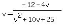 +v+=+%28-12+-4v%29+%2F+%28v%5E2+%2B+10+v+%2B+25%29+