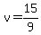 +v+=+15%2F9+