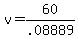 +v+=+60%2F.08889+