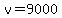 +v+=+9000+