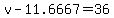 +v+-+11.6667+=+36+
