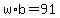+w%2Ab+=+91+