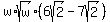 +w%2Asqrt%28w%29%286sqrt%282%29+-++7sqrt%282%29%29+