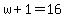 +w%2B1+=+16%29+