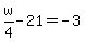 +w%2F4-21=-3+