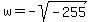 +w=-sqrt%28-255%29+