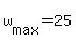 +w%5Bmax%5D+=+25+