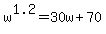 +w%5E1.2+=+30w+%2B+70+