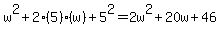 +w%5E2%2B2%285%29%28w%29%2B+5%5E2+=+2w%5E2+%2B+20w+%2B+46+