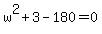 +w%5E2%2B3-180=0+