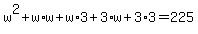 +w%5E2+%2Bw%2Aw%2Bw%2A3%2B+3%2Aw%2B3%2A3++=225