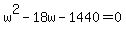 +w%5E2+-+18w+-+1440+=+0+