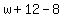 +w+%2B+12+-+8+