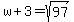 +w+%2B+3+=+sqrt%2897%29+