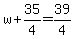 +w+%2B+35%2F4+=+39%2F4+