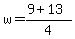 +w+=+%28+9+%2B+13+%29+%2F+4+