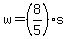 +w+=+%288%2F5%29%2As+