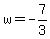 +w+=+-7%2F3+