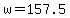 +w+=+157.5+