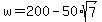 +w+=+200+-+50%2Asqrt%287%29