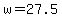 +w+=+27.5+