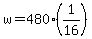 +w+=+480%2A%281%2F16%29+