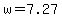 +w+=+7.27+