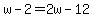 +w+-+2+=+2w+-+12+