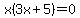 +x%283x%2B5%29=0