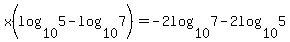 +x%28log+%28+10%2C5+%29+-+log+%28+10%2C7%29%29+=+-+2log+%28+10%2C7%29+-+2log+%2810%2C5%29+