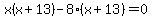 +x%28x%2B13%29+-8%28x%2B13%29=0