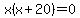 +x%28x%2B20%29+=+0+