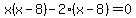 +x%28x-8%29-2%28x-8%29=0