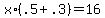 +x%2A%28+.5+%2B+.3+%29+=+16+