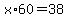 +x%2A60+=+38+