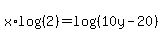 +x%2Alog%28%282%29%29=log%28%2810y-20%29%29