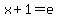 +x%2B1+=+e